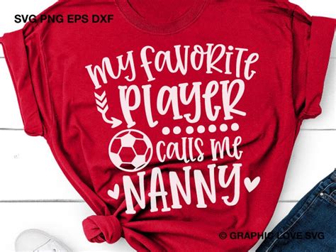 Soccer Nanny Svg My Favorite Player Calls Me Nanny Svg Game Etsy