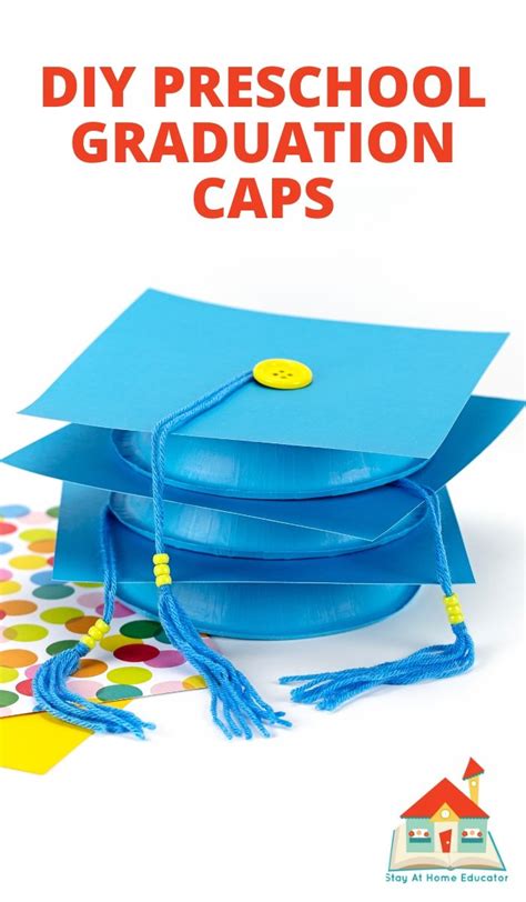 Diy Preschool Graduation Caps Made Easy Stay At Home Educator Artofit