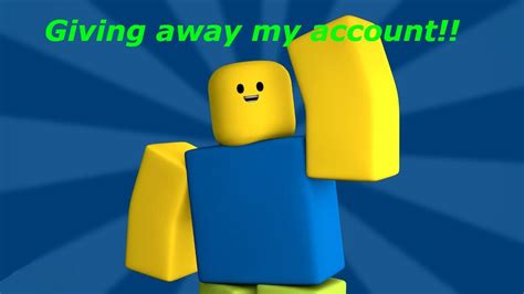 IM GIVING AWAY MY ROBLOX ACCOUNT Roblox And More YouTube