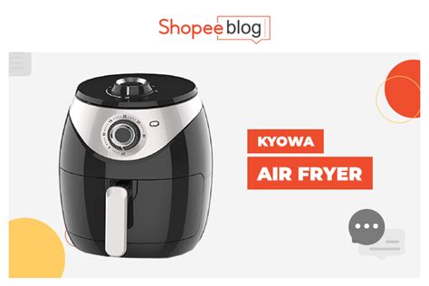 Kyowa Air Fryer Shopee Ph Blog Shop Online At Best Prices Promo