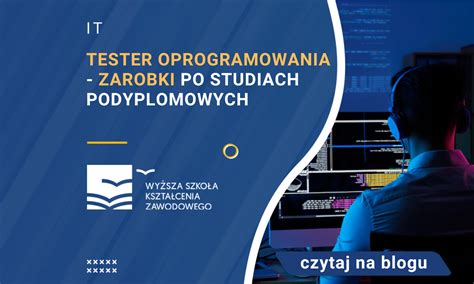 Tester Oprogramowania Zarobki Po Studiach Podyplomowych Wskz