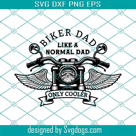 Biker Dad Svg Biker Dad Like A Normal Dad Only Cooler Svg