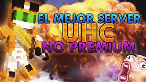 El Mejor Server Uhc No Premium 18x Skywars Uhc 1 Hora Uhc Run Tnt