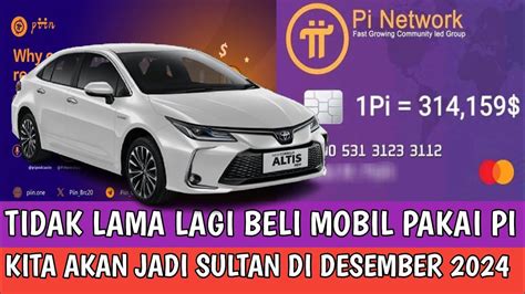 Pi Network Terbaru Hari Ini Tidak Lama Lagi Beli Mobil Pakai Koin Pi