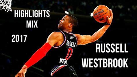 Russell Westbrook Highlights Mix 2017 Hd Youtube