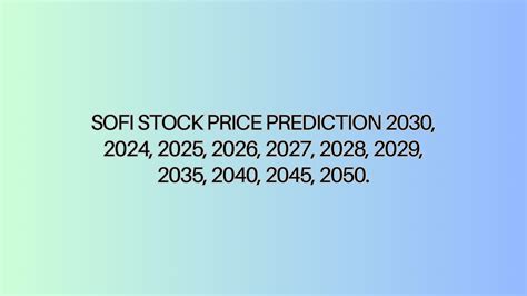 Sofi Stock Price Prediction 2030 2024 2025 2026 2027 2028 2029