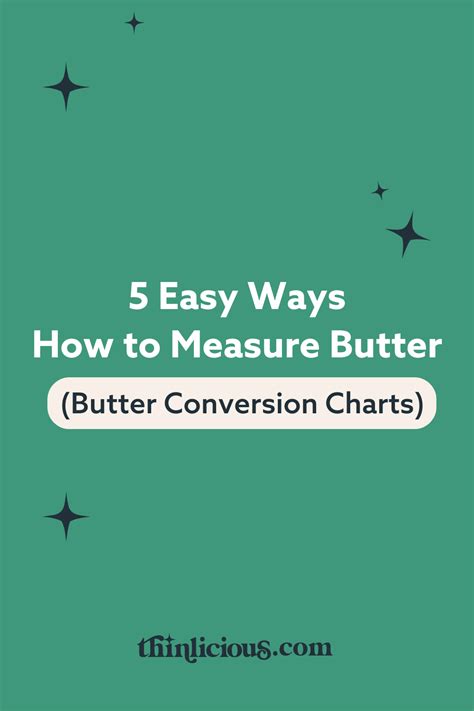 5 Easy Ways How To Measure Butter Butter Conversion Charts Thinlicious