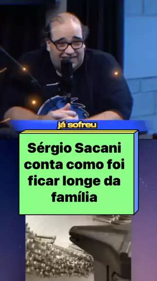 Sérgio Sacani conta como foi ficar longe da família podcast