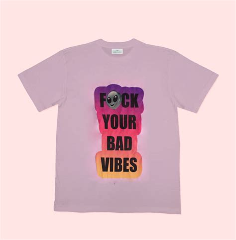 Tee Fuck Your Bad Vibes