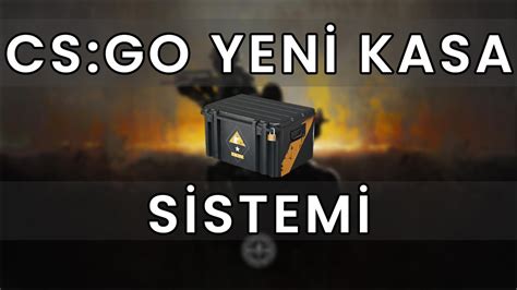 CS GO YENİ KASA SİSTEMİ KASA FİYATLARI ARTACAK MI YouTube