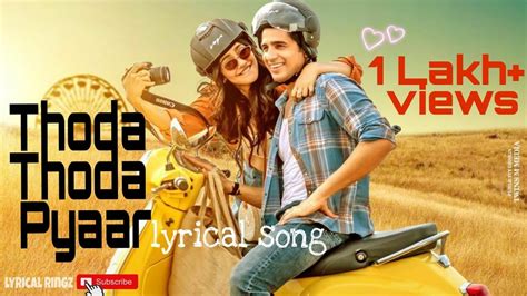 Thoda Thoda Pyaar Hua Tumse Lyrical Song Sidharth Malhotra Neha Sharma Stebin Ben Youtube