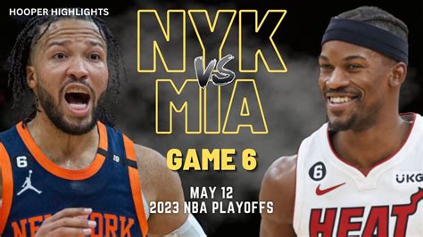 New York Knicks Vs Miami Heat Full Game 6 Highlights May 12 2023