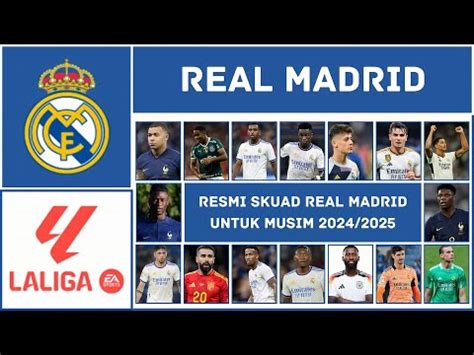 Inilah Daftar Skuad Real Madrid 2024 2025 Pemain Baru Real Madrid