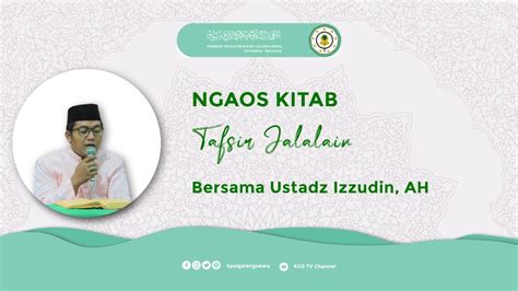 Ngaos Tafsir Jalalain Bersama Kyai Izzudin Ah Selasa Oktober