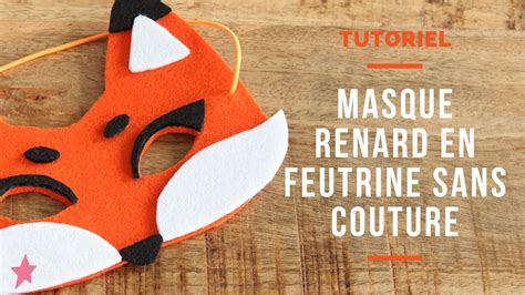 Diy Masque Renard En Feutrine Sans Couture Tuto Carnaval Enfant Youtube