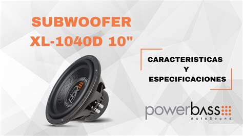 Bajo Subwoofer Xl 1040d 10 Powerbass Características Y