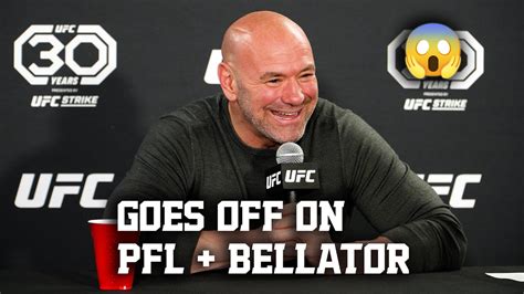 Dana White Goes Off On Pfl And Bellator Youtube