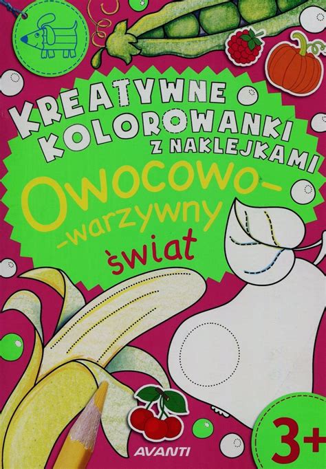 Kreatywne kolorowanki z naklejkami Owocowo warzywny świat Zeszyt 12