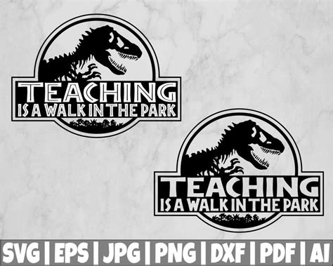 Teaching Is A Walk In The Park Svg Teacher Svg School Svg Teacher T Idea Jurassic Park