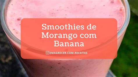 Smoothies De Morango Com Banana Emagrecer Com Receitas Youtube