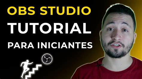 Obs Studio Tutorial Para Iniciantes Aprenda Fazer Lives E Gravar Tela