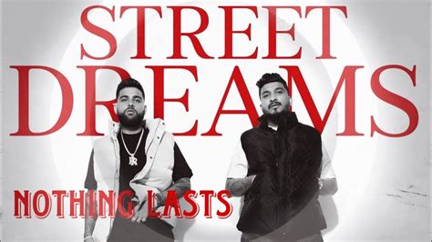 Nothing Lasts Official Visuals Ep Street Dreams Divine Karan Aujla Youtube