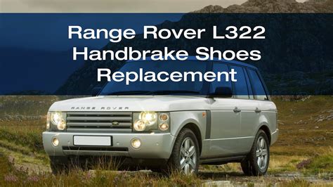 Range Rover L322 How To Replace The Handbrake Shoes YouTube