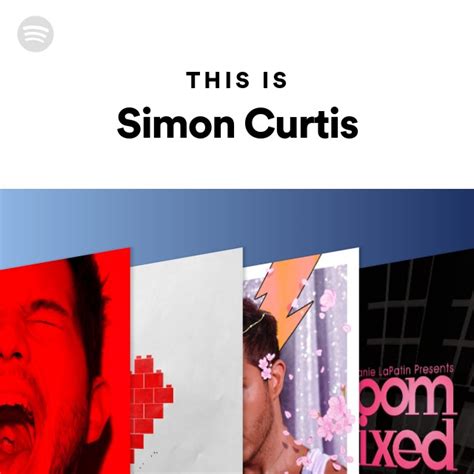 This Is Simon Curtis Playlist By Spotify Spotify