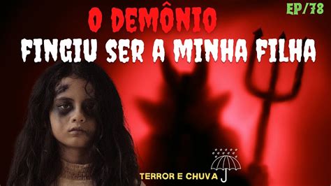 Historias de terror ao som de chuva Episódio 78 O demônio fingiu ser a