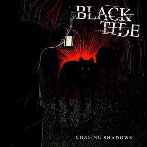 Black Tide Chasing Shadows Lyrics And Tracklist Genius