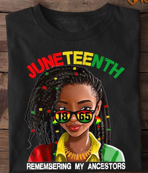 Juneteenth Remembering My Ancestors Cool Black Girl African