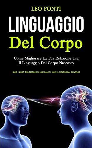 Linguaggio Del Corpo Come Migliorare La Tua Relazione Usa Il