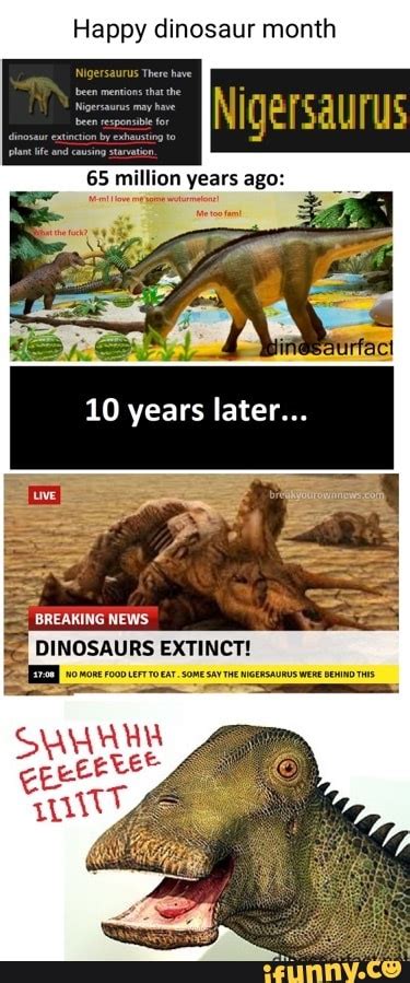 Happy Dinosaur Month 65 Million Years Ago 10 Years Later Ifunny