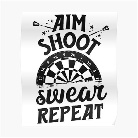 Funny Dart League Dart Player Ts Aim Shoot Swear Repeat Poster For Sale By 14thfloor