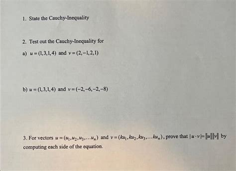 Solved 1. State the Cauchy-Inequality 2. Test out the | Chegg.com