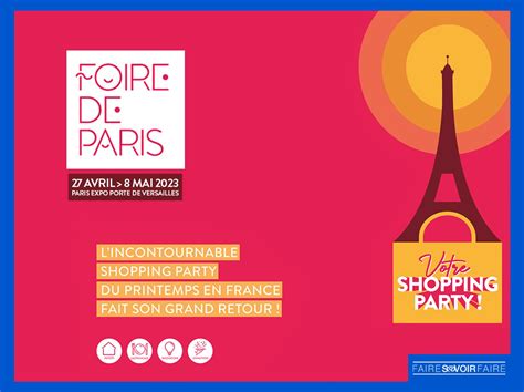 La Foire De Paris Revient Du 27 Avril Au 8 Mai 2023 Faire Savoir Faire