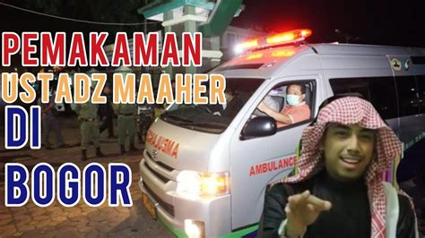 Pemakaman Ustadz Maaher At Thuwailibi Di Bogor Dapat Doa Terbaik Dari