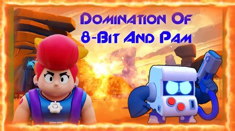 Brawl Stars Domination Of Pam And 8 Bit Brawl Stars Robo Rumble