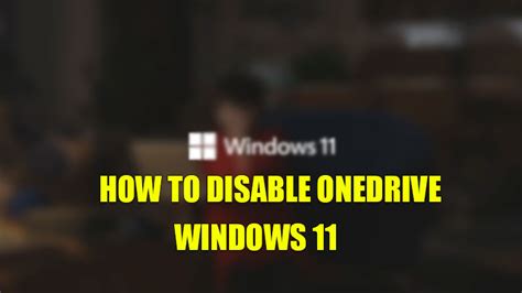 How To Disable OneDrive Windows 11