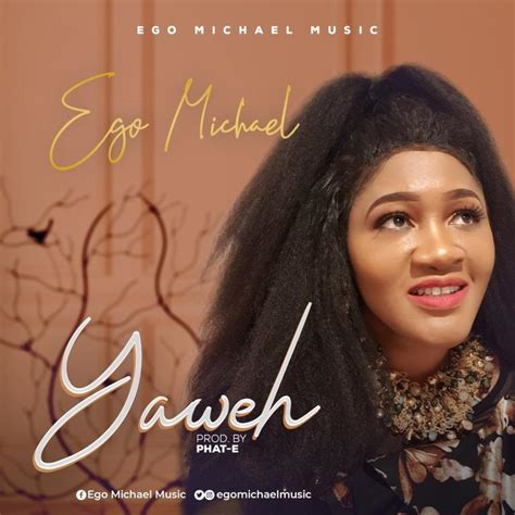 Download And Lyrics Yahweh Ego Michael Simply African Gospel Lyrics