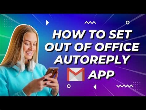 How To Set Out Of Office Autoreply In Gmail App