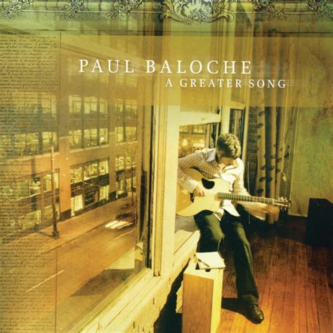 Paul Baloche - A Greater Song (Live) Lyrics and Tracklist | Genius