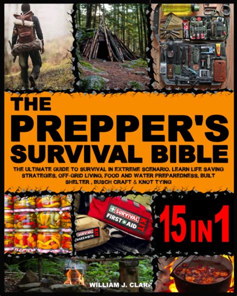 The Preppers Survival Bible The Ultimate Guide To Survival In Extreme Scenario Learn Life