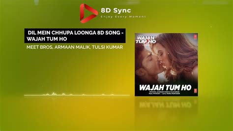 Dil Mein Chhupa Loonga D Song From Wajah Tum Ho Youtube