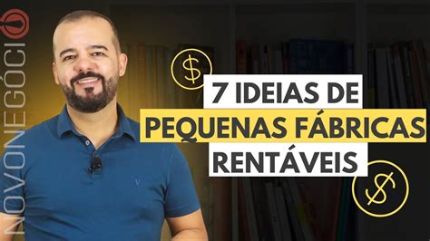 7 Pequenas Fábricas Rentáveis para montar Pouco Dinheiro YouTube