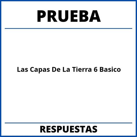 Prueba De Las Capas De La Tierra Basico