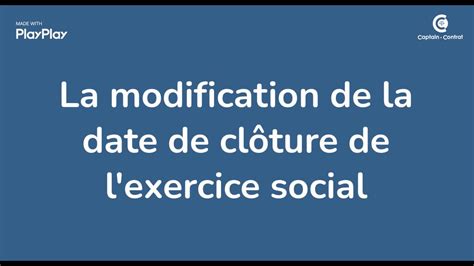 La modification de la date de clôture de l exercice social YouTube