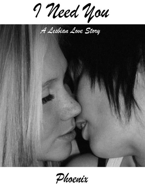 I Need You A Lesbian Love Story Ebook Phoenix 9781476400440