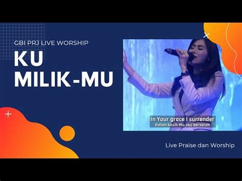 KU MILIKMU Cover By GBI PRJ LIVE WORSHIP Jpcc Jpccworship YouTube