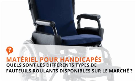 Quels Sont Les Différents Types De Fauteuils Roulants Disponibles Sur